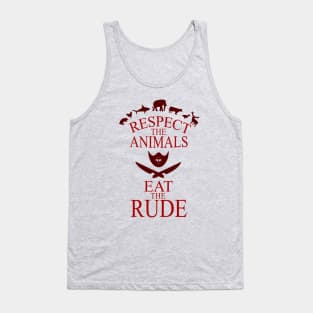 respect the animals, eat rude people Tank Top